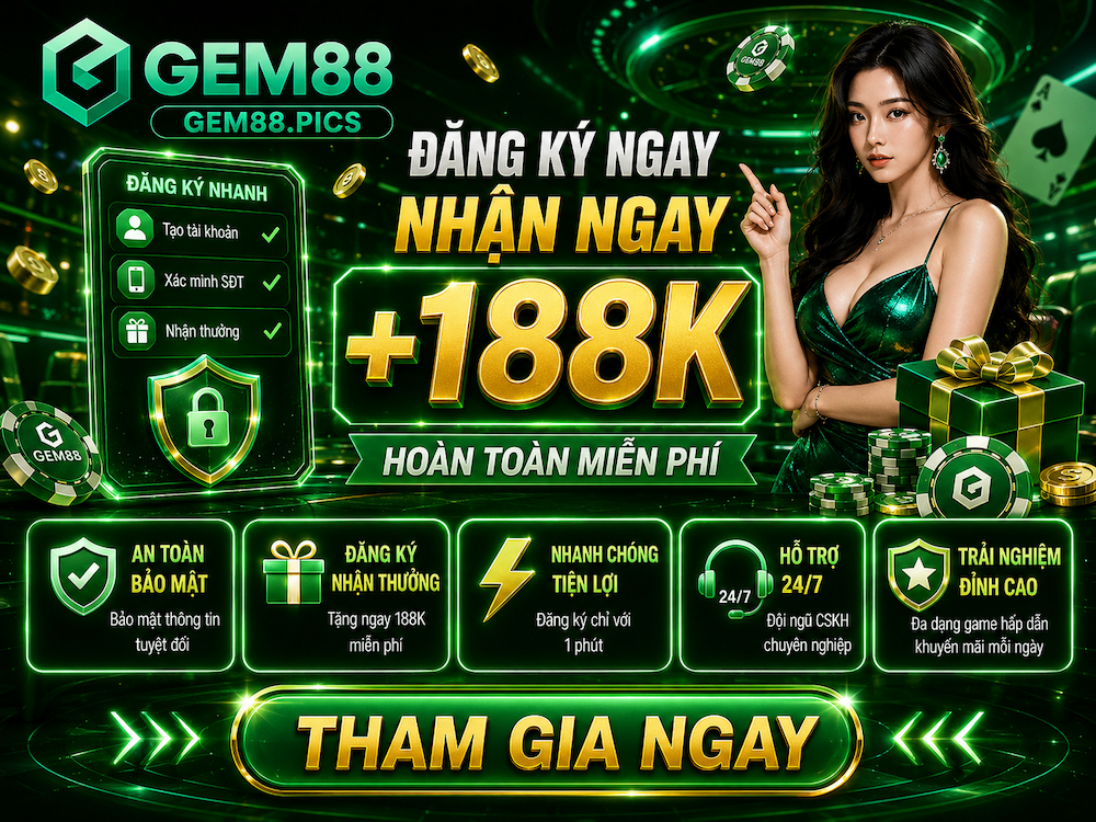Đăng Ký GEM88 – Tạo Tài Khoản Chính Chủ, Kích Hoạt Bảo Mật Và Bắt Đầu Trải Nghiệm