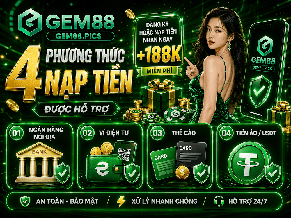 Nạp Tiền GEM88 – Hướng Dẫn Bổ Sung Số Dư, Đối Chiếu Giao Dịch Và Bảo Vệ Tài Khoản